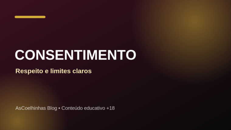 Consentimento, respeito e limites pessoais
